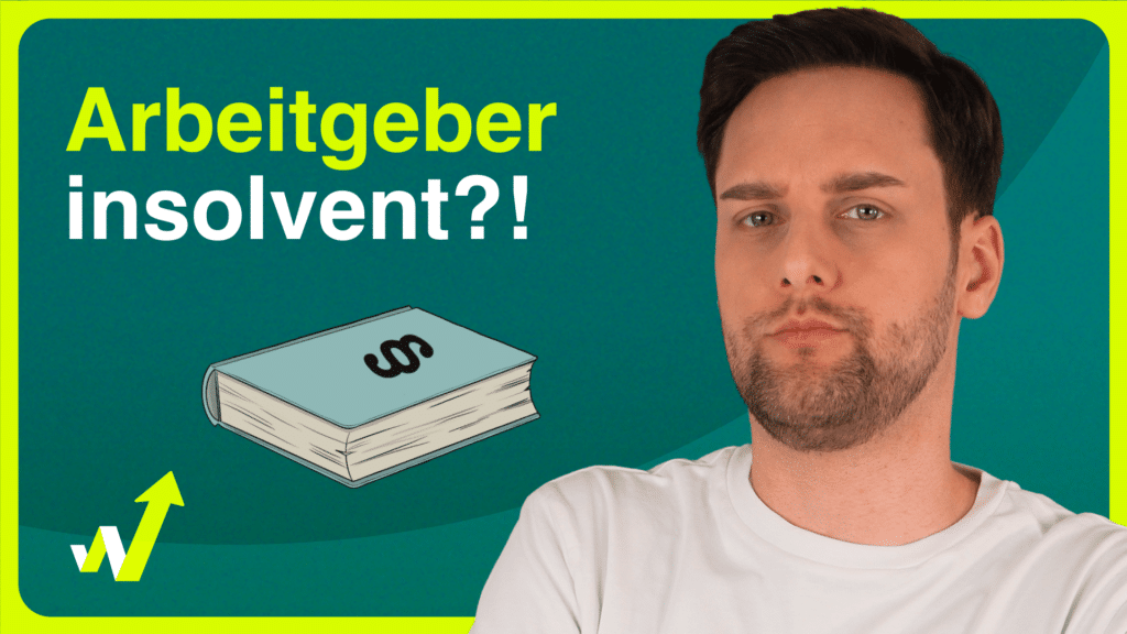 Was tun, wenn der Arbeitgeber insolvent ist? Erfahren Sie es auch im Video!